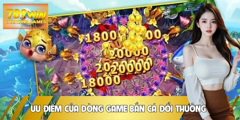 ban-ca-doi-thuong-uu-diem