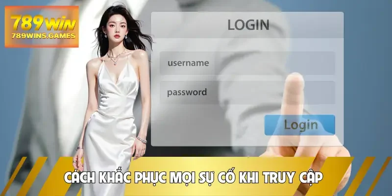 dang-nhap-789win-loi-thuong-gap-va-cach-fix