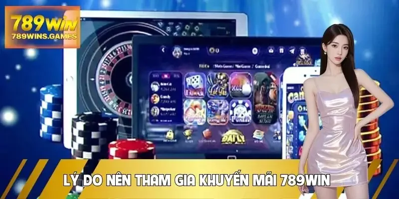 khuyen-mai-789win-ly-do-nen