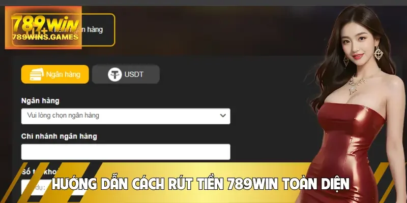 rut-tien-789win-huong-dan