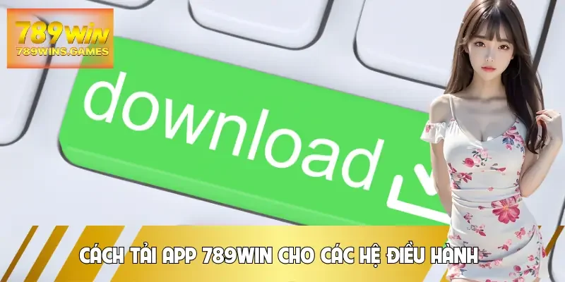 tai-app-789win-huong-dan-cach-tai