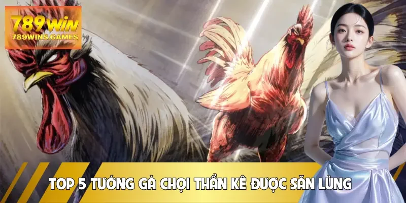 tuong-ga-choi-than-ke-danh-sach