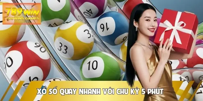 xo-so-quay-nhanh-voi-nhip-do-5-phut